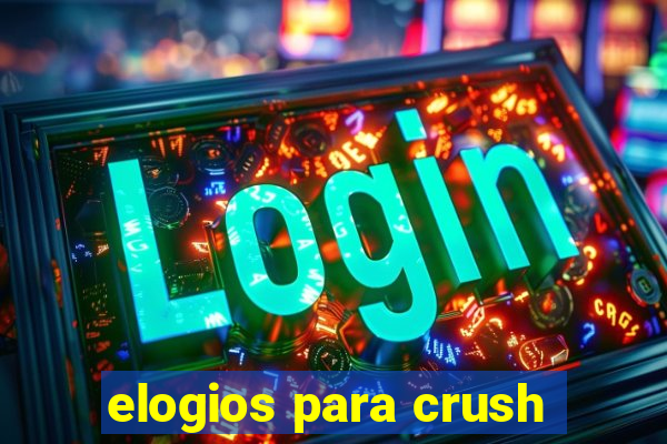 elogios para crush